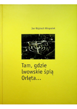Tam gdzie lwowskie śpią Orlęta