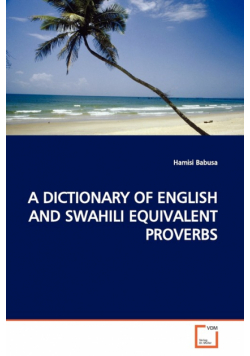 A Dictionary Of English And Swahili Equivalent Proverbs