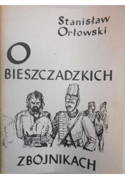 O bieszczadzkich zbójnikach