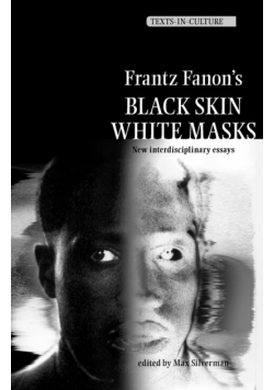 Frantz Fanon's 'Black Skin, White Masks'