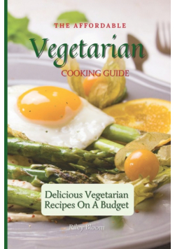 The Affordable Vegetarian Cooking Guide