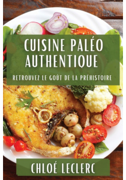 Cuisine Paléo Authentique