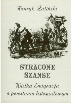 Stracone szanse Wielka Emigracja o powstaniu listopadowym