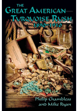 The Great American Turquoise Rush, 1890-1910, Softcover