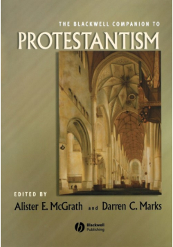 The Blackwell Companion to Protestantism