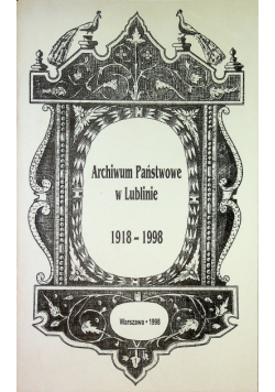Archiwum państwowe w Lublinie 1918 1998