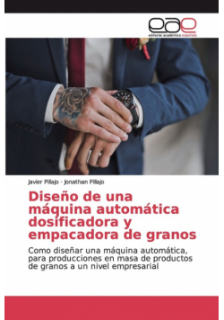 Diseño de una máquina automática dosificadora y empacadora de granos