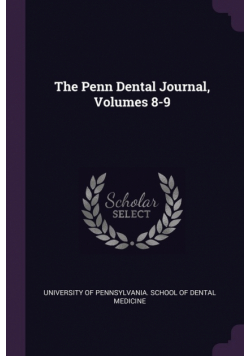 The Penn Dental Journal, Volumes 8-9