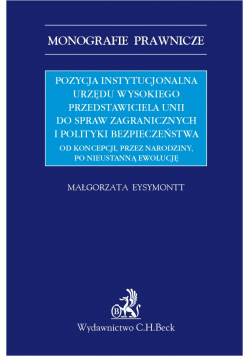 Pozycja instytucjonalna urzędu Wysokiego Przedstawiciela Unii do Spraw Zagranicznych i Polityki Bezpieczeństwa