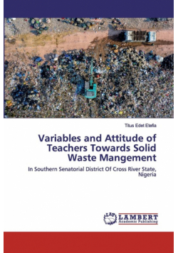 Variables and Attitude of Teachers Towards Solid Waste Mangement