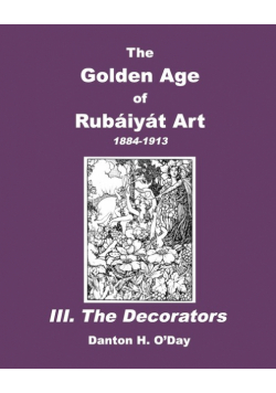 The Golden Age of Rubaiyat Art III. The Decorators