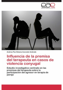 Influencia de La Premisa del Terapeuta En Casos de Violencia Conyugal