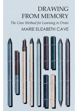 Drawing from Memory - The Cave Method for Learning to Draw