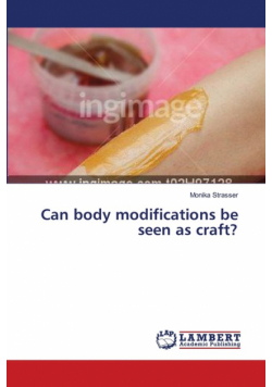Can body modifications be seen as craft?