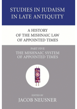 A History of the Mishnaic Law of Appointed Times, Part 5