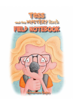 Tess and the Mystery Rock Field Notebook