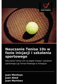 Nauczanie Tenisa 10s w fazie inicjacji i szkolenia sportowego