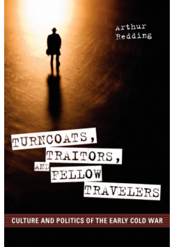Turncoats, Traitors, and Fellow Travelers