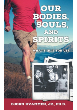 Our Bodies, Souls, and Spirits