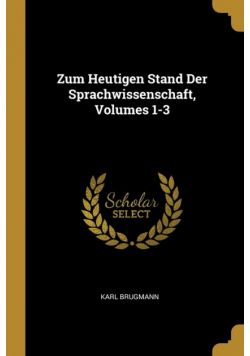 Zum Heutigen Stand Der Sprachwissenschaft, Volumes 1-3