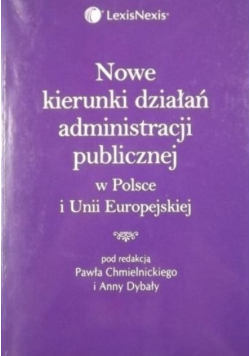 Nowe kierunki działań administracji publicznej w Polsce i Unii Europejskiej