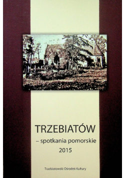 Trzebiatów spotkania pomorskie 2015