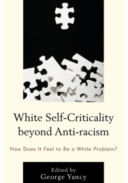White Self-Criticality beyond Anti-racism
