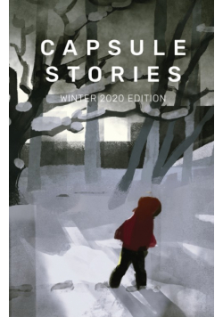 Capsule Stories Winter 2020 Edition