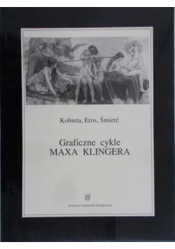 Kobieta Eros Śmierć Graficzne cykle Maxa Klingera