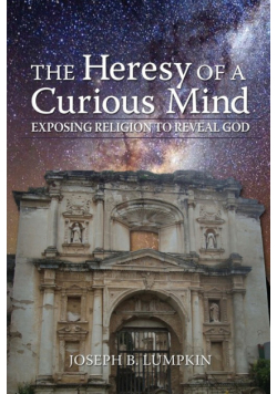 The Heresy of a Curious Mind