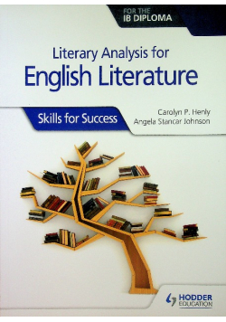 Literary analysis for English Literature for the IB Diploma Skills for Success