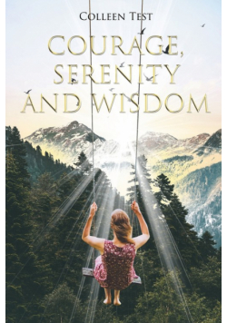 Courage, Serenity and Wisdom