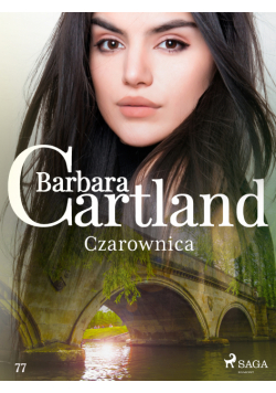 Ponadczasowe historie miłosne Barbary Cartland. Czarownica - Ponadczasowe historie miłosne Barbary Cartland (#77)