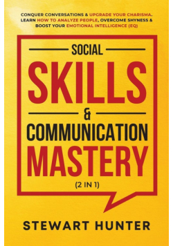 Social Skills &amp; Communication Mastery (2 in 1)