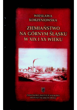 Ziemiaństwo na Górnym Śląsku w XIX i XX wieku