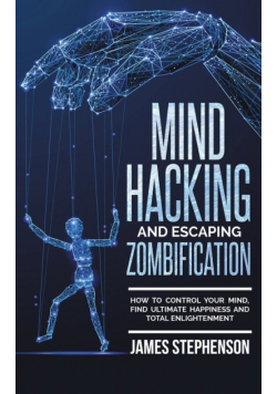 Mind Hacking and Escaping Zombification