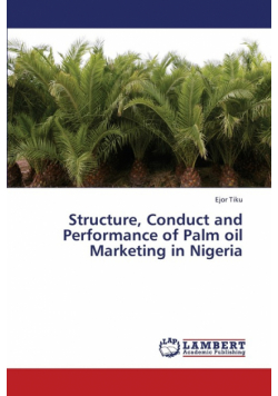 Structure, Conduct and Performance of Palm Oil Marketing in Nigeria