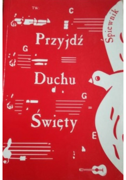 Przyjdź Duchu Święty śpiewnik