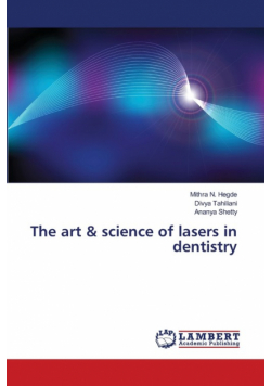 The art & science of lasers in dentistry