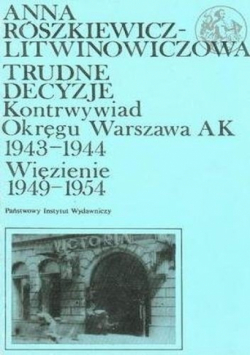 Trudne decyzje Kontrwywiad Okręgu Warszawa AK