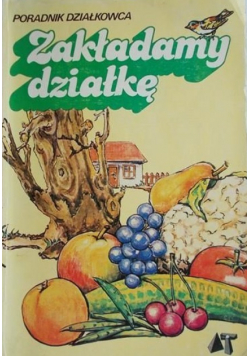 Zakładamy działkę