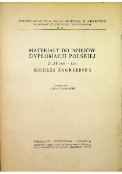 Materiały do dziejów dyplomacji polskiej z lat 1486 1516