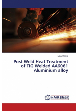 Post Weld Heat Treatment of TIG Welded AA6061 Aluminium alloy