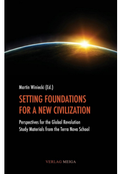 Setting Foundations for a New Civilization