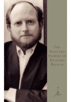 The Selected Stories of Richard Bausch
