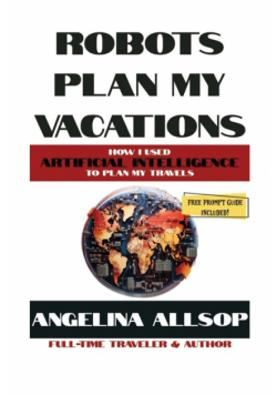 Robots Plan My Vacations