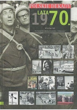 Polskie dekady lata 1970