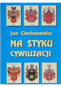 Na styku cywilizacji plus autograf Ciechanowicza
