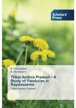 Tribal Andhra Pradesh - A Study of Yarukulas in Rayalaseema
