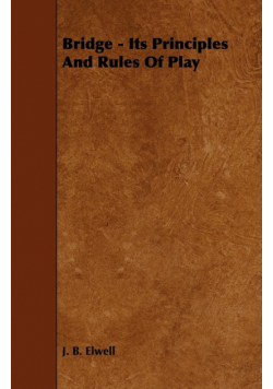 Bridge - Its Principles and Rules of Play
